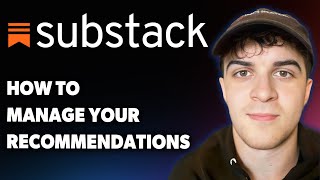 How to Manage Your Recommendations on Substack [2025 Full Guide]