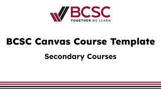 BCSC Canvas Course Template : Secondary , Middle , High School Training Tutorial Video