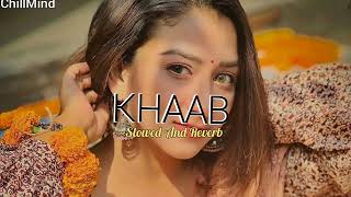 Khaab - Akhil Lofi Mix Song | Slowed And Reverb Vibe Music |Punjabi Lofi Song #lofi @LofiGirl