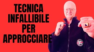 TECNICA INFALLIBILE PER APPROCCIARE