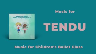 Tendu Center Music for Children's Ballet Classes