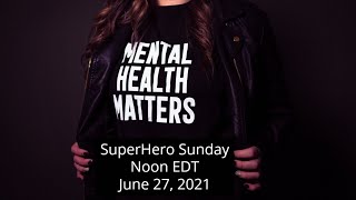 Superhero Sunday - Healing Mental Illness