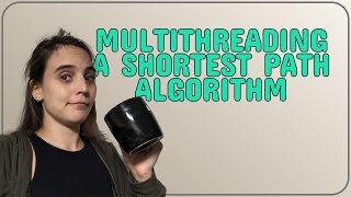 Codereview: Multithreading a shortest path algorithm