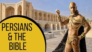 Persians in the Bible: A Complicated Relationship