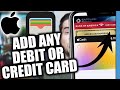 How To Add Any Credit or Debit Card to Apple Wallet