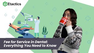 Fee for Service in Dental: Everything You Need to Know