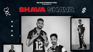 SHAVA SHAVA | SUKH | LAKHY JASS | PHOENIX | WAAHH PRODUCTION |INDER HARV | KING ENTERTAINMENT TV