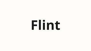 How to pronounce Flint