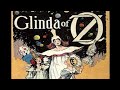 Glinda of Oz by L. Frank Baum ~ Full Audiobook