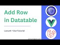 Add Row In Datatable | Laravel + Vue Tutorial | Knowledge Thrusters