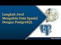 #3 - Tutorial Pengelolaan Data Spasial dengan PostgreSQL & PostGIS