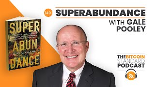 149. Superabundance w/ Gale Pooley