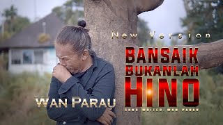 lagu Minang Ratok Bansaik bukanlah Hino NEW VERSION by Wan Parau Music
