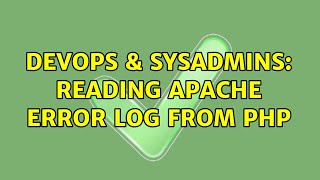 DevOps & SysAdmins: Reading Apache error log from PHP