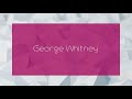 George Whitney - appearance