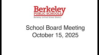 Berkeley USD Regular School Board Meeting October 15, 2025