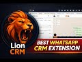 Best WhatsApp CRM Chrome Extension for Business – Lion CRM  #WhatsAppCRM #LionCRM #ChromeExtension