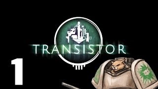 Let's Play Transistor - Episode 1 - Gameplay Impressions