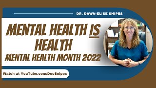 Mental Health IS Health! |  Mental Health Awareness Month 2022