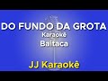 Do fundo da grota - Baitaca - Karaokê