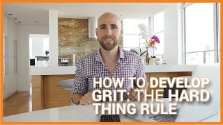 How To Develop Grit: The Hard Thing Rule