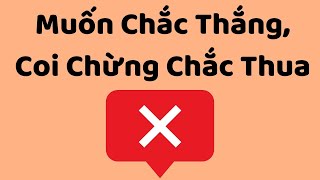 Muốn Chắc Thắng, Coi Chừng Chắc Thua | Tri kỷ cảm xúc web5ngay