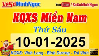 Kết Quả Xổ Số Miền Nam ngày 10/01/2025, KQXS Miền Nam Vĩnh Long, Bình Dương, Trà Vinh, XSMinhNgoc