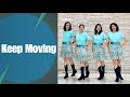 Keep Moving Line Dance (demo & count) Chor: Janet (Zhen Zhen) Ge (CN)