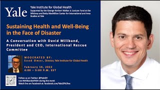 Sustaining Health and Wellbeing in the Face of Disaster: David Miliband, President and CEO, IRC