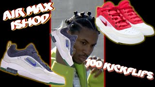 100 KICKFLIPS NIKE AIR MAX ISHOD WAIR