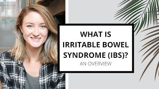 What Actually Is Irritable Bowel Syndrome (IBS)?!? What You Need To Know// IBS INFO
