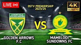 🔴[LIVE] Golden Arrows vs Mamelodi Sundowns | DStv Premiership 2023-24 | Full Match Stream Today