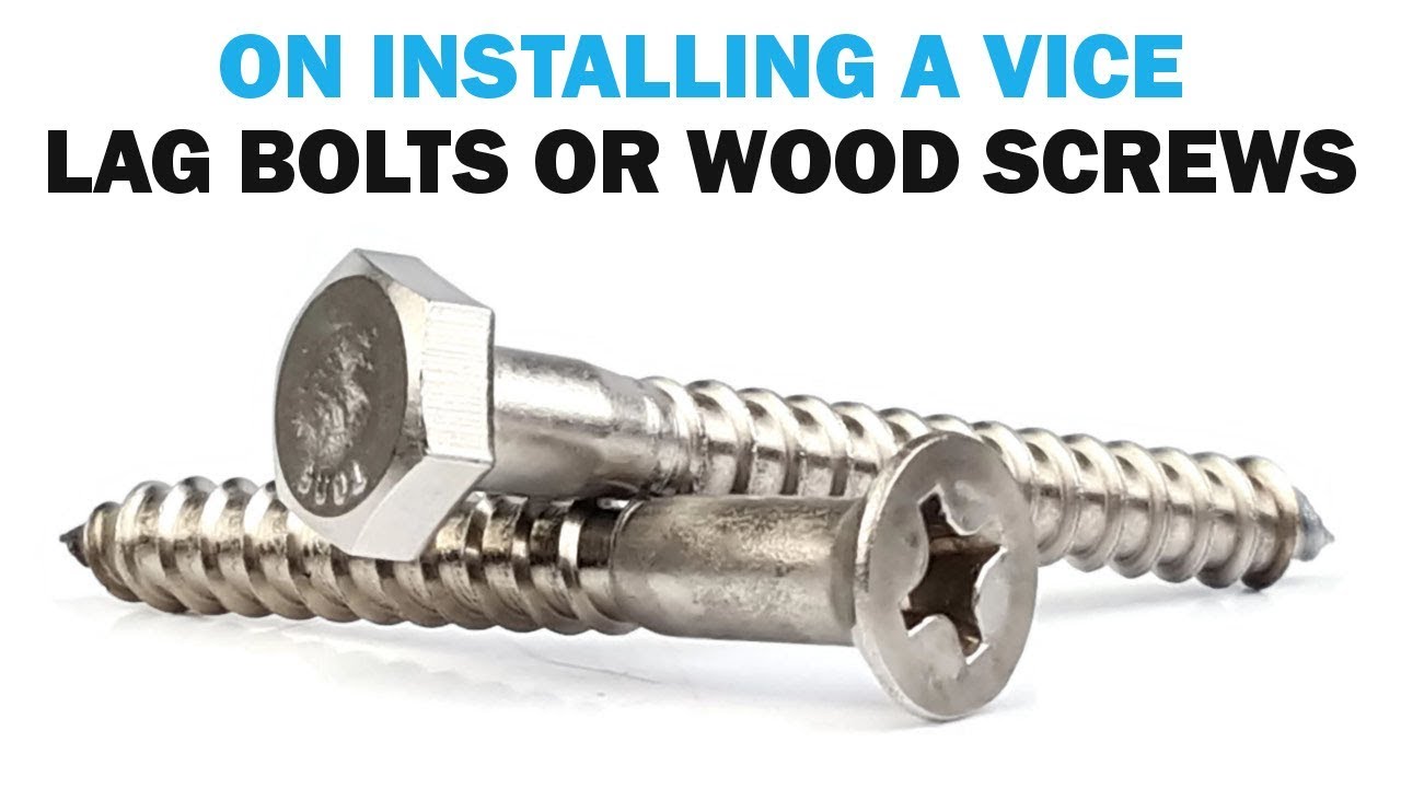 Wood Screws Vs Lag Bolts On Installing A Vice | Fasteners 101 - YouTube