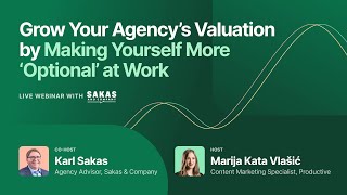 Grow Your Agency’s Valuation by Making Yourself More ‘Optional’ at Work