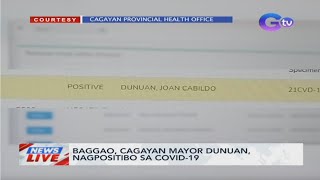 Baggao, Cagayan Mayor Dunuan, nagpositibo sa COVID-19 | News Live