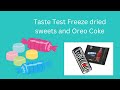 Taste Test Freeze dried sweets and Oreo Coke