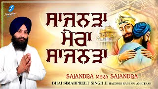 Sajanada Mera Sajanada | New Shabad Gurbani Kirtan | Bhai Simarpreet Singh Hazoori Ragi Sri Amritsar