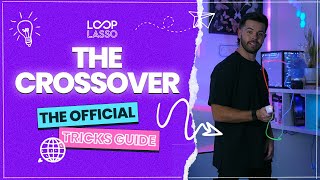 Loop Lasso Tricks Guide: The Crossover