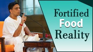 Fortified Food Reality | Acharya Balkrishna