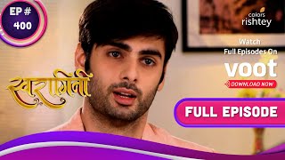 Swaragini | स्वरागिनी | Ep. 400 | Parineeta-Adarsh's Threats | परिणीता और आदर्श की धमकियां