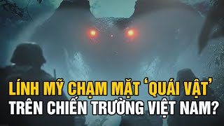 Bí mật kinh hoàng về 'Quỷ đỏ' trong chiến tranh Việt Nam – Người lính Mỹ thực sự đã nhìn thấy gì?