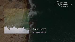 Andrew Word - Your Love