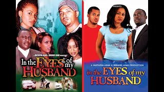 IN THE EYES  OF MY HUSBAND 3 -  NADIA BUHARI - VAN VICKER - GHANA MOVIE