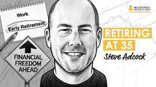 Financial Independence & Early Retirement w/ Steve Adcock (MI133)