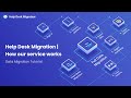 Help Desk Migration | How our service works