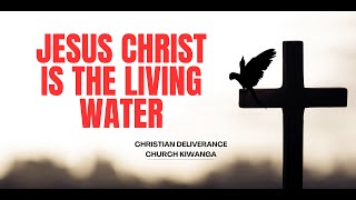 JESUS IS THE LIVING WATER