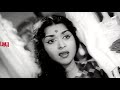 Tamilmovie| Palum Pazhamum |Kadhal Siragai video song | sivaji ganesan,B. Saroja Devi,M.R.radha
