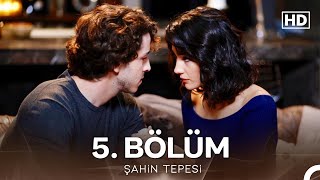 Şahin Tepesi 5. Bölüm (Uzun Versiyon) - FULL HD