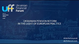 #UkrFinForum18 -- Ukrainian Pension Reform in the light of European practice, panel in full