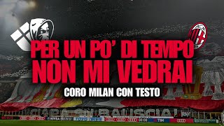 NUOVO CORO MILAN - PER UN PO DI TEMPO NON MI VEDRAI - CORO MILAN CON TESTO❤️🖤